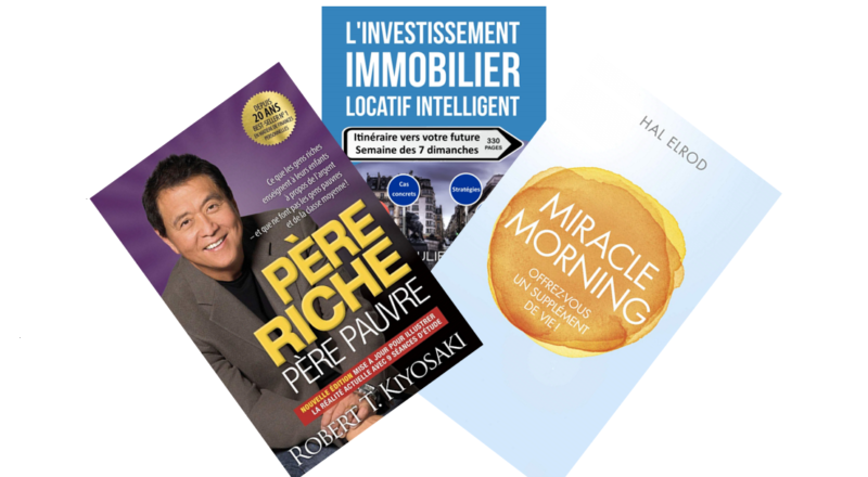 livre d'investissement père riche père pauvre, l'investissement immobilier locatif intelligent et miracle morning