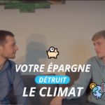 Votre épargne détruit le climat